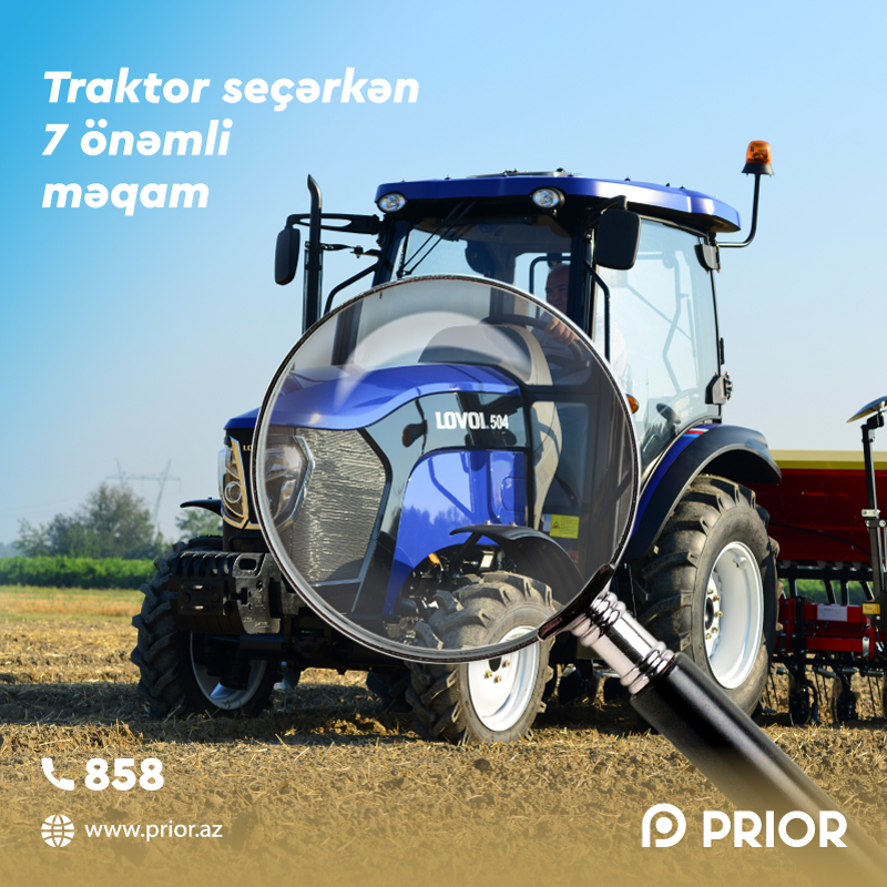 Traktor seçərkən 7 önəmli məqam